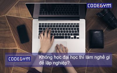 Không học đại học thì làm nghề gì để lập nghiệp?