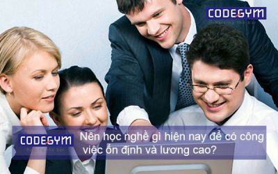 Chọn học nghề gì để lập nghiệp? Xu hướng học ngày này?