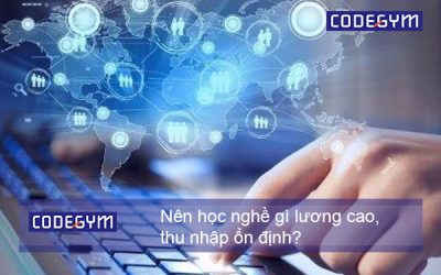 Nên học nghề gì lương cao và có mức thu nhập ổn định?