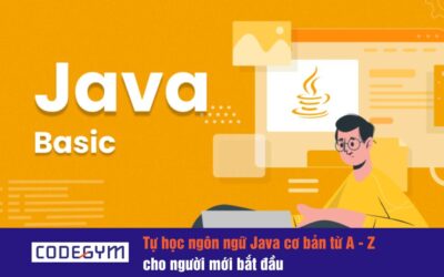 Học ngôn ngữ Java cơ bản cho người mới: Bắt đầu từ đâu để đi đúng hướng?