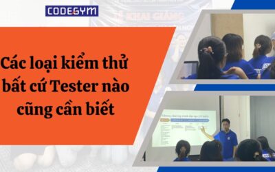 Các loại kiểm thử mà bất cứ Tester nào cũng cần biết