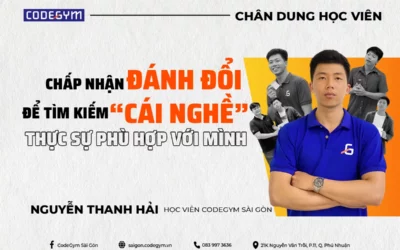 Nguyễn Thanh Hải – Chấp nhận đánh đổi để tìm kiếm “cái nghề” thật sự phù hợp với mình.