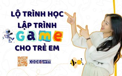 Lộ trình học lập trình game cho trẻ em